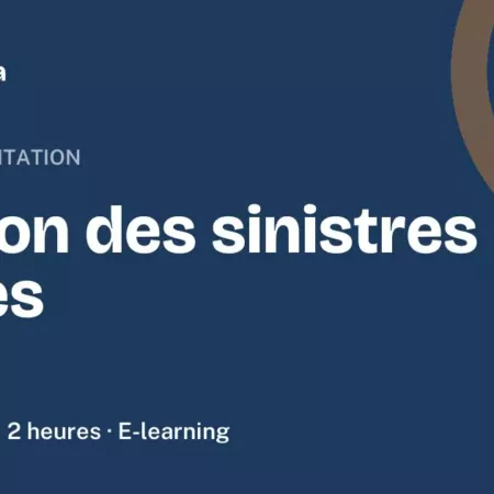 Formation Gestion des sinistres graves, 2 heures