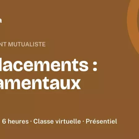 Formation Les placements : fondamentaux, 6 heures