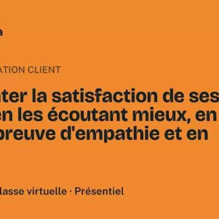 Formation Augmenter la satisfaction de ses clients en les écoutant mieux, en faisant preuve d'empathie et en maniant l'art de la reformulation Formation Augmenter la satisfaction de ses clients en les écoutant mieux, en faisant preuve d'empathie et en maniant l'art de la reformulation, 3 heures 30