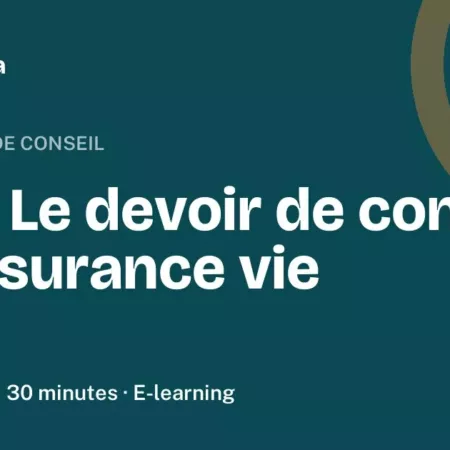 Formation DDA : Le devoir de conseil en assurance vie, 30 minutes