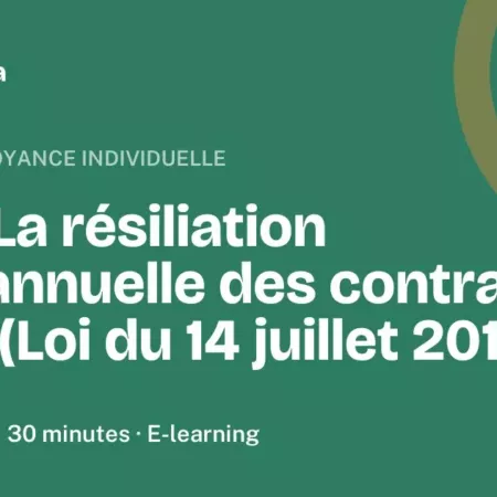 Formation DDA : La résiliation infra-annuelle des contrats santé (Loi du 14 juillet 2019), 30 minutes